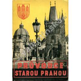 Průvodce starou Prahou [Stará Praha]