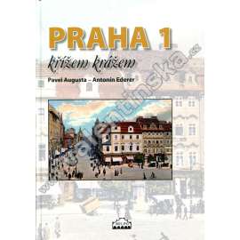 Praha 1 křížem krážem [Praha - Hradčany, Malá Strana, Staré Město, Nové Město, Židovské Ghetto, Josefov]