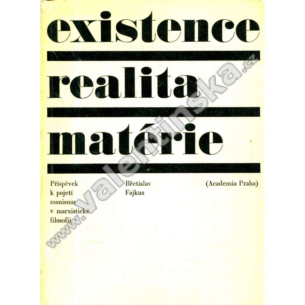 Existence – realita - matérie
