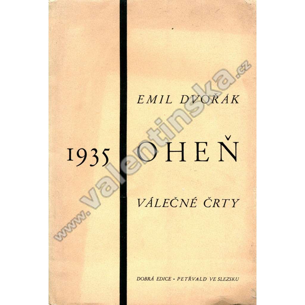 Oheň, válečné črty (edice: Dobrá edice, sv. 3) [próza, bibliofilie, válka, podpis a linoryt Josef Kudělka]