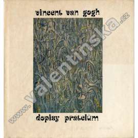 Dopisy přátelům - Vincent van Gogh (edice Paměti - korespondence - dokumenty, sv. 59)