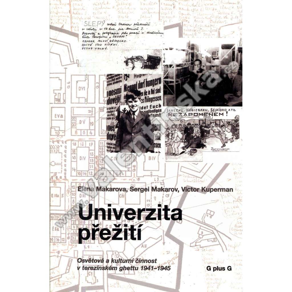Univerzita přežití - osvětová a kulturní činnost v terezínském ghettu 1941-1945 (Ghetto Terezín, holocaust, 2. světová válka)