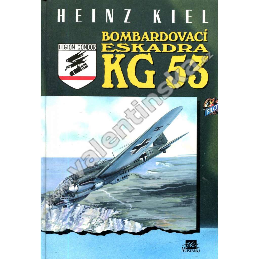 Bombardovací eskadra KG 53 [letka německé Luftwaffe, letectvo, letadla, piloti, druhá světová válka]