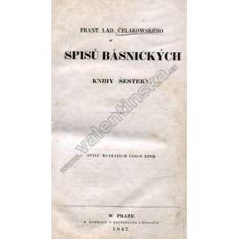 Spisů básnických knihy šestery [Čelakovský - poezie, busnické sbírky Růže stolistá; Ohlas písní ruských; Ohlas písní českých; Smíšené básně; Epigramy; Anthologie] (poškozeno, knižní blok vytržen z desek)