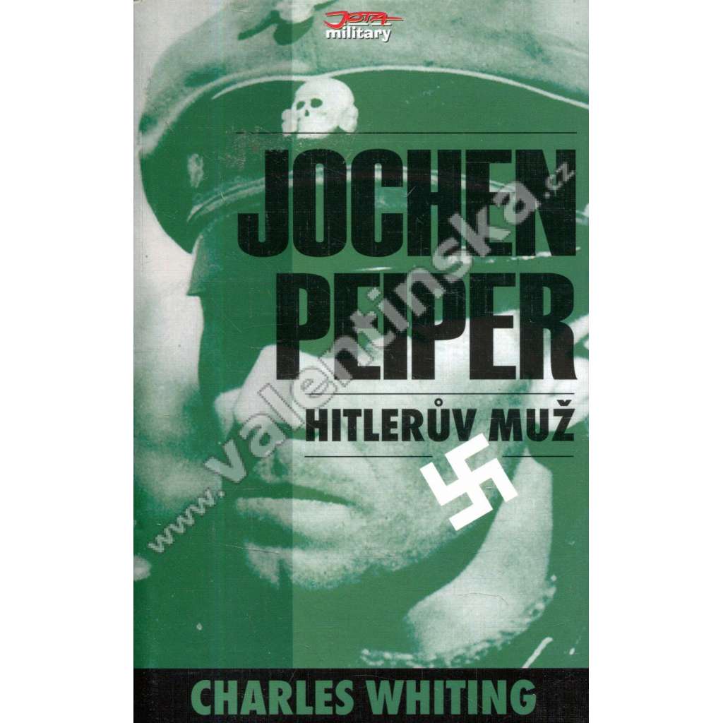 Jochen Peiper - Hitlerův muž