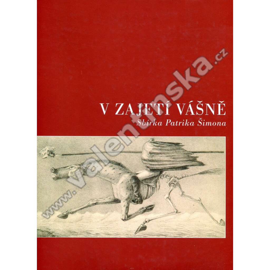 V zajetí vášně. Sbírka Patrika Šimona  -sbírak autorů Orlik,Kubín .Preissig , Mařák a další