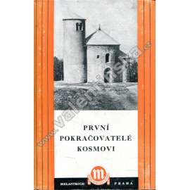 První pokračovatelé Kosmovi (Kronika Mnicha sázavského, Letopis Kanovníka vyšehradského) - edice Odkaz minulosti české (dvě kroniky středověkých Čech)