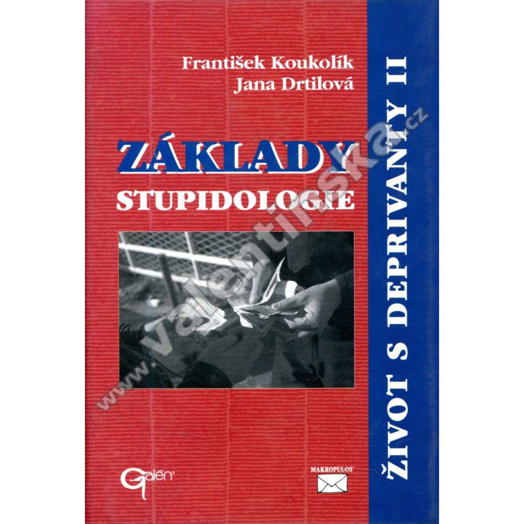 Základy stupidologie Život s deprivanty II.