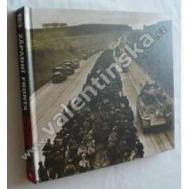 Západní fronta ode Dne D až do zániku třetí říše [Druhá světová válka - nacistické Německo]