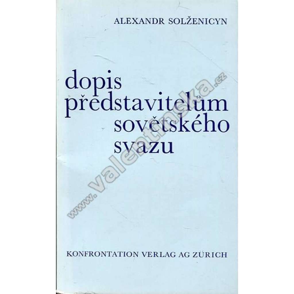 Dopis představitelům Sovětského svazu [Solženicyn - Rusko, Sovětský svaz, komunismus, disident, kritika systému; exilové vydání - Konfrontace]