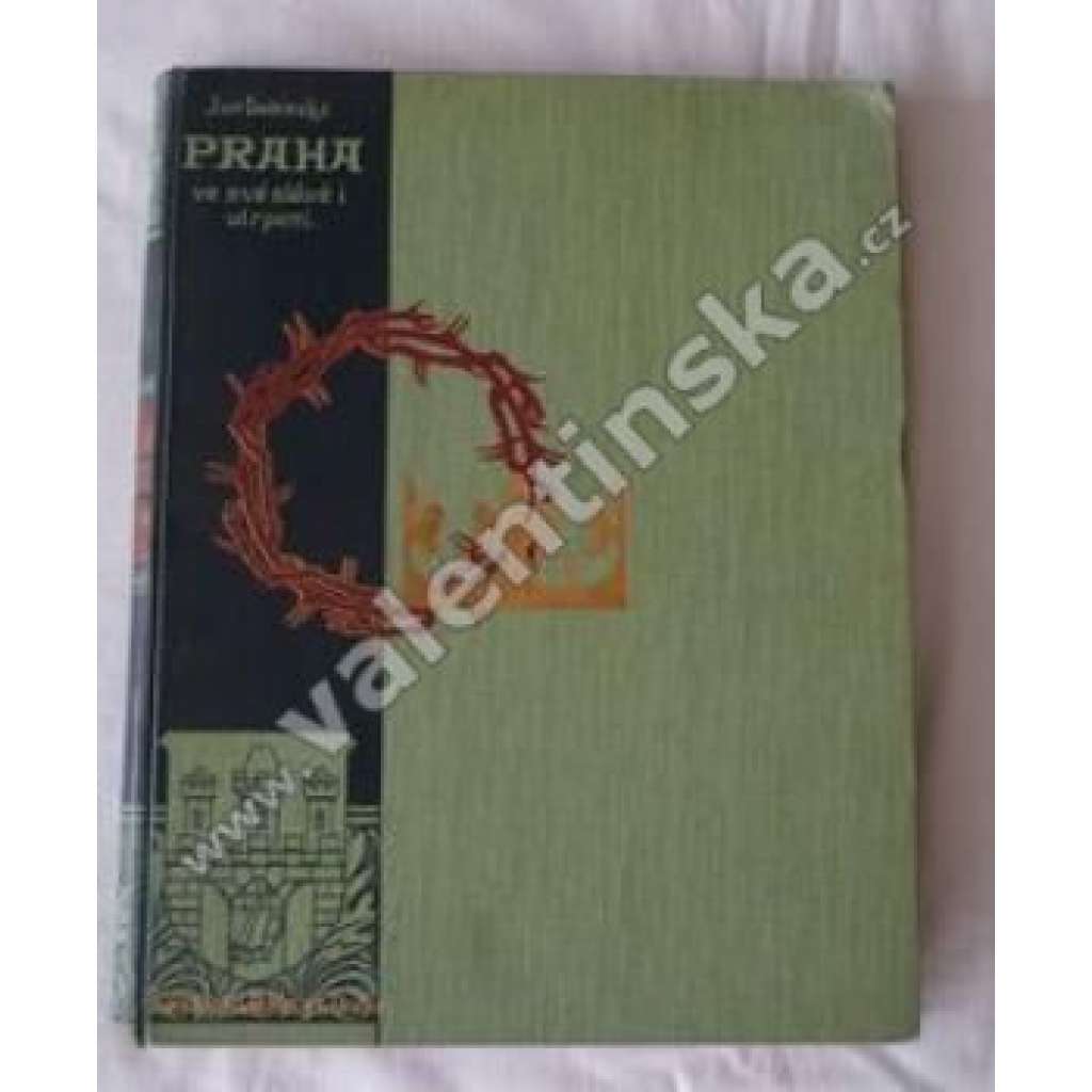 Praha ve své slávě i utrpení (historický a kulturní průvodce starou Prahou ) krásná tlačená vazba Praha ve své slávě i utrpení (historický a kulturní průvodce starou Prahou ) krásná tlačená vazba