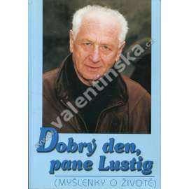 Dobrý den, pane Lustig (Myšlenky o životě)