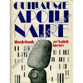 Hudebník ze Saint Merry [Guillaume Apollinaire - výbor z básnického díla, verše, milostná poezie]