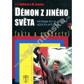 Démon z jiného světa [Adolf Hitler - ztělesnění ďábla - Pátrání po tajemství Adolfa Hitlera]