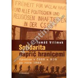 Solidarita napříč hranicemi. Opozice v ČSSR a NDR po roce 1968(poškozeno)