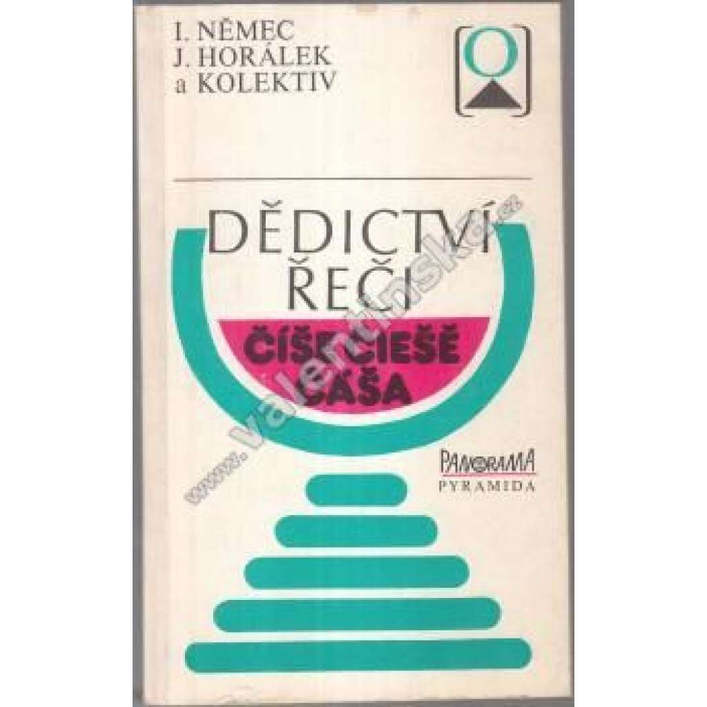 Dědictví řeči [Obsah: populárně naučná kniha o historii českého jazyka, o tvoření jeho slovní zásoby v dějinách]