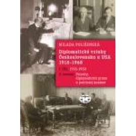 Diplomatické vztahy Československa a USA 1918–1968, I. díl – 2. svazek. Priority, diplomatická praxe a politický kontext