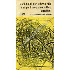 Smysl moderního umění (edice: Otázky a názory, sv. 59) [umění, teorie, mj. i Eva Kmentová, Olbram Zoubek, J. John, J. Kotík]