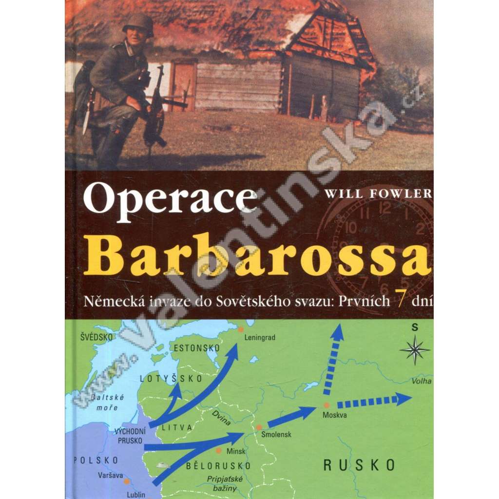 Operace Barbarossa - Německá invaze do Sovětského svazu [druhá světová válka, útok na Sovětský svaz 1941]