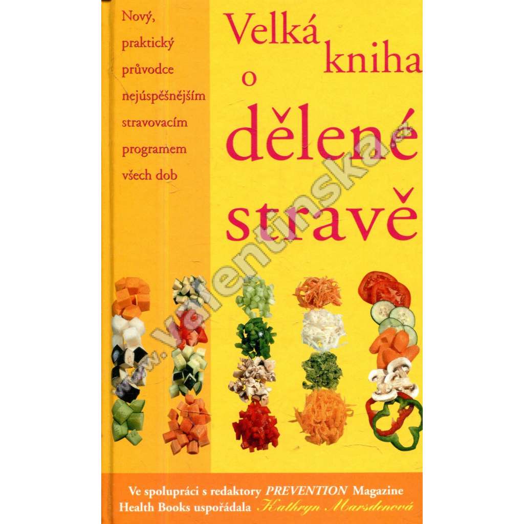 Velká kniha o dělené stravě [dělená strava, průvodce stravovacím programem]
