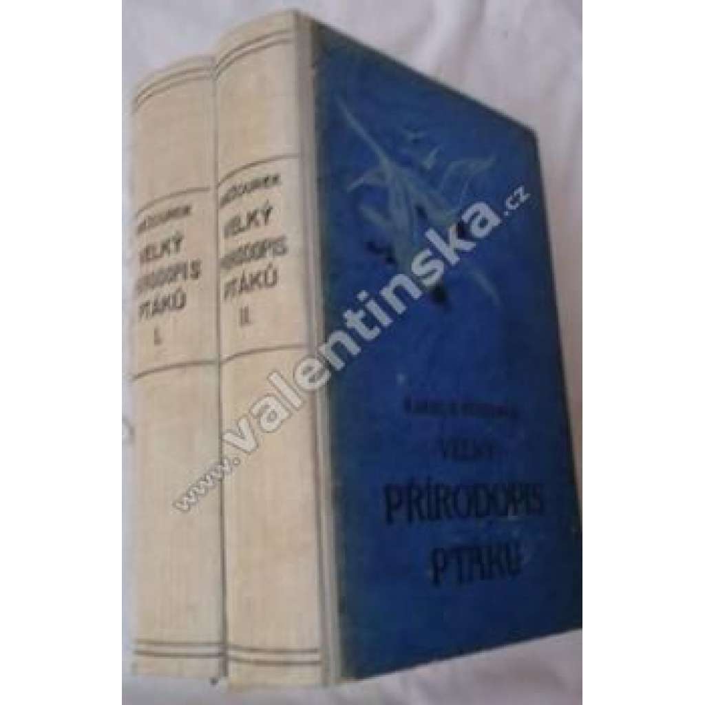 Velký přírodopis ptáků - KOMPLET 2 svazky - PTÁCI - PŘÍRODOPIS S OBRAZY (zoologie, slovník, fauna)