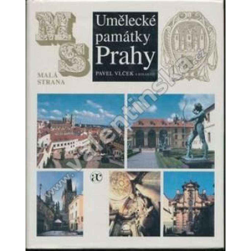 Umělecké památky Prahy - Malá Strana [architektura, soupis památek Praha, historické centrum, umění, stavební dějiny]