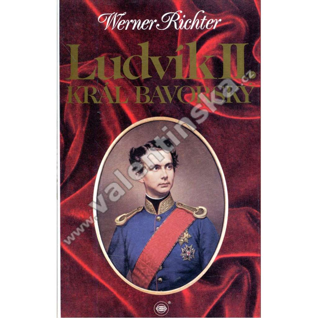 Ludvík II. Král bavorský (edice: Osobnosti, události) (biografie, Bavorsko)