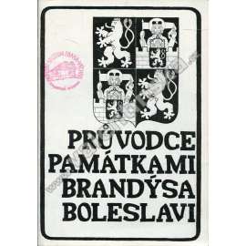 Průvodce památkami Brandýsa - Boleslavi (Brandýs nad Labem - Stará Boleslav)