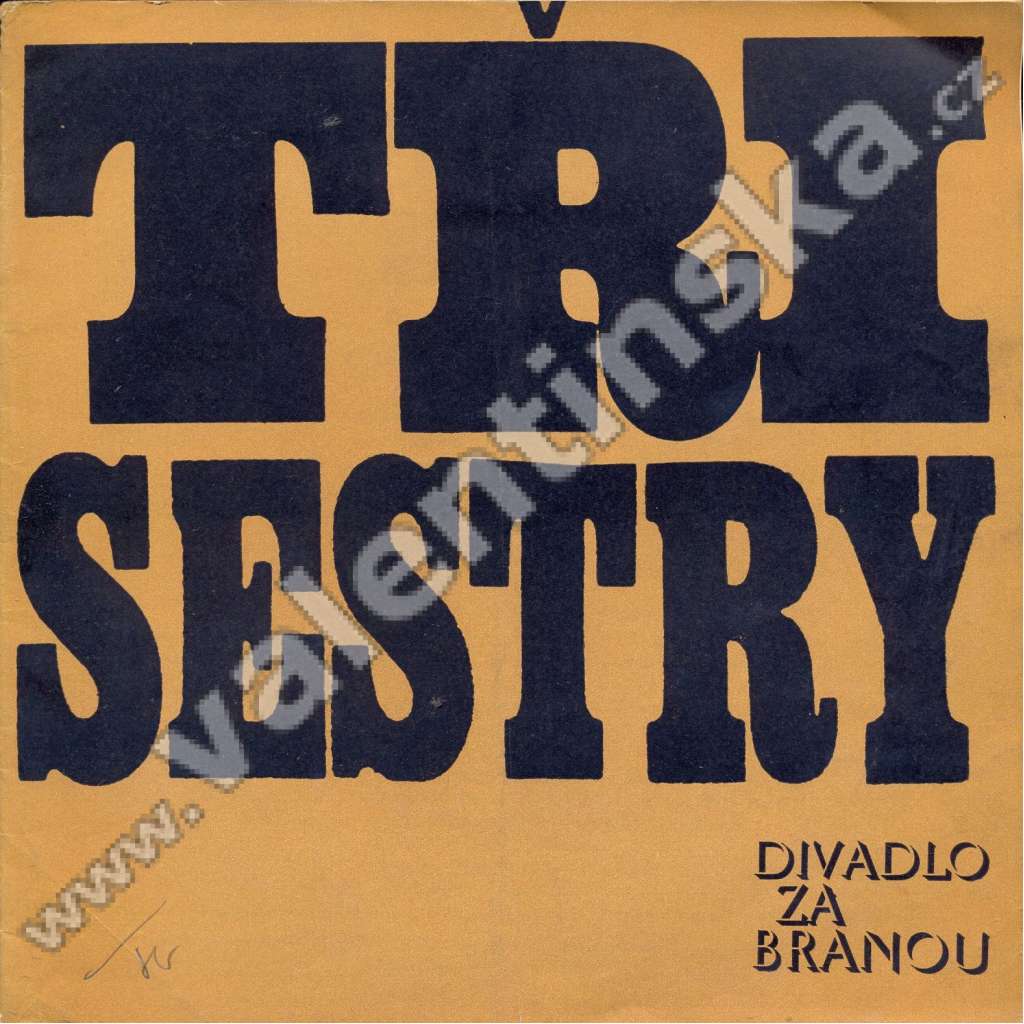 Tři sestry (divadelní program, Divadlo Za branou, mj. Otomar Krejča, Radovan Lukavský, Jan Tříska, Ladislav Potměšil, František Řehák))