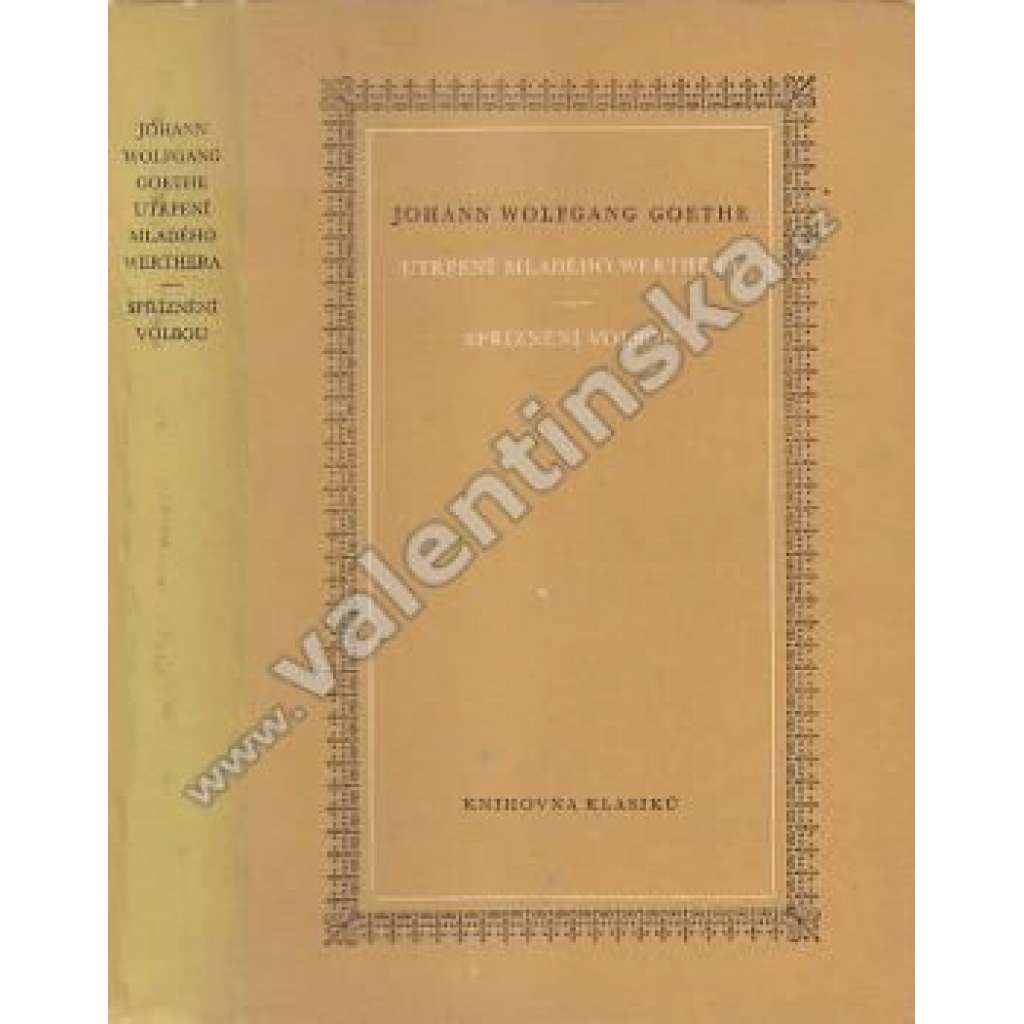 Utrpení mladého Werthera. Spříznění volbou (edice: Knihovna klasiků) (román, fiktivní dopisy; úprava F. Muzika)