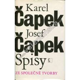 Spisy: Ze společné tvorby (Krakonošova zahrada. Zářivé hlubiny a jiné prózy. Lásky hra osudná. Ze života hmyzu. Adam stvořitel. Spisy Karla Čapka, sv. II.)