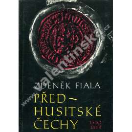 Předhusitské Čechy 1310-1419 (Český stát pod vládou Lucemburků, Lucemburkové, Karel IV., české dějiny - středověk)