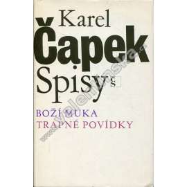 Boží muka - Trapné povídky (Spisy Karla Čapka - Karel Čapek)