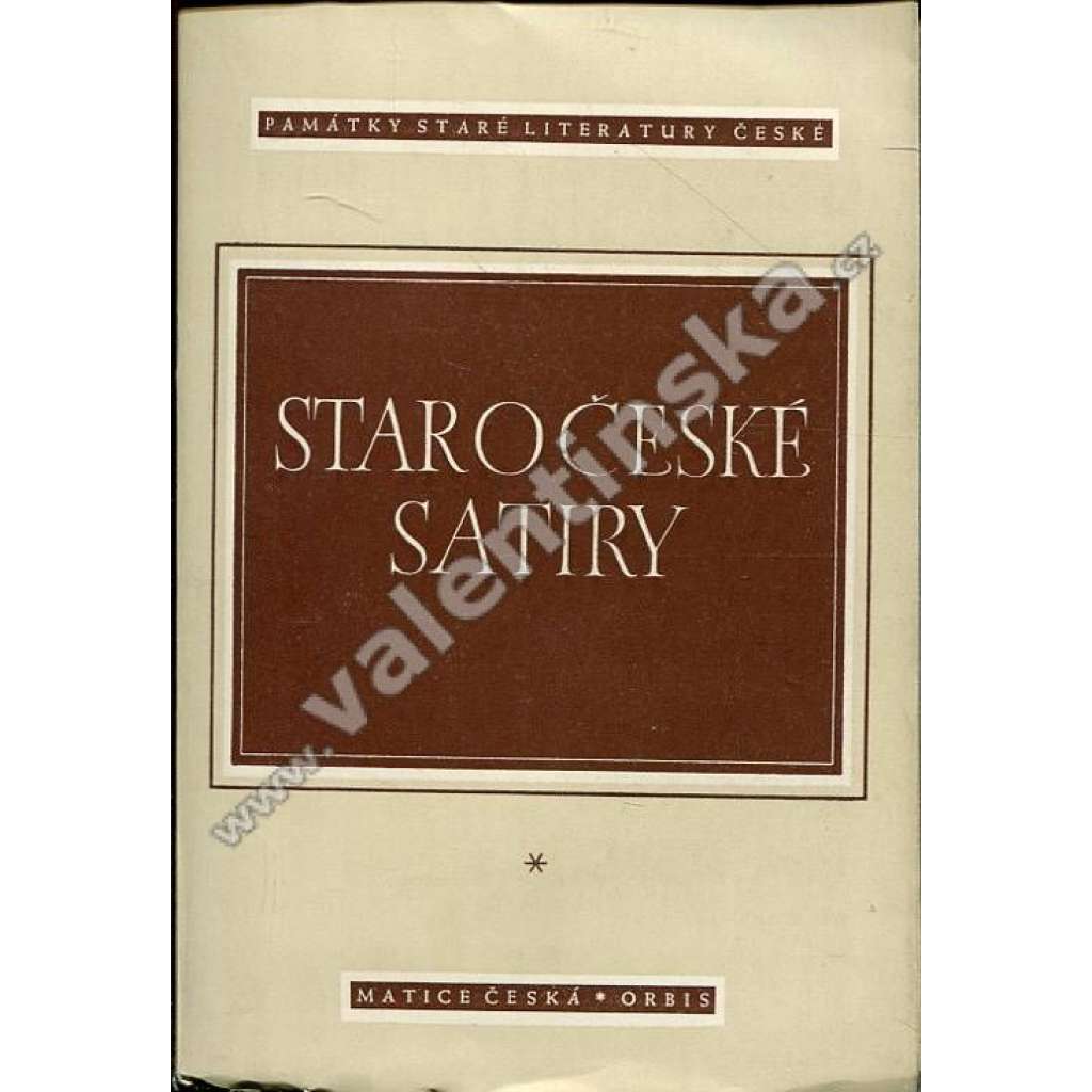 Staročeské satiry (edice Památky staré literatury české) - Hradecký rukopis - Desatero kázanie božie - Satiry o řemeslnících - O lišce a džbánu