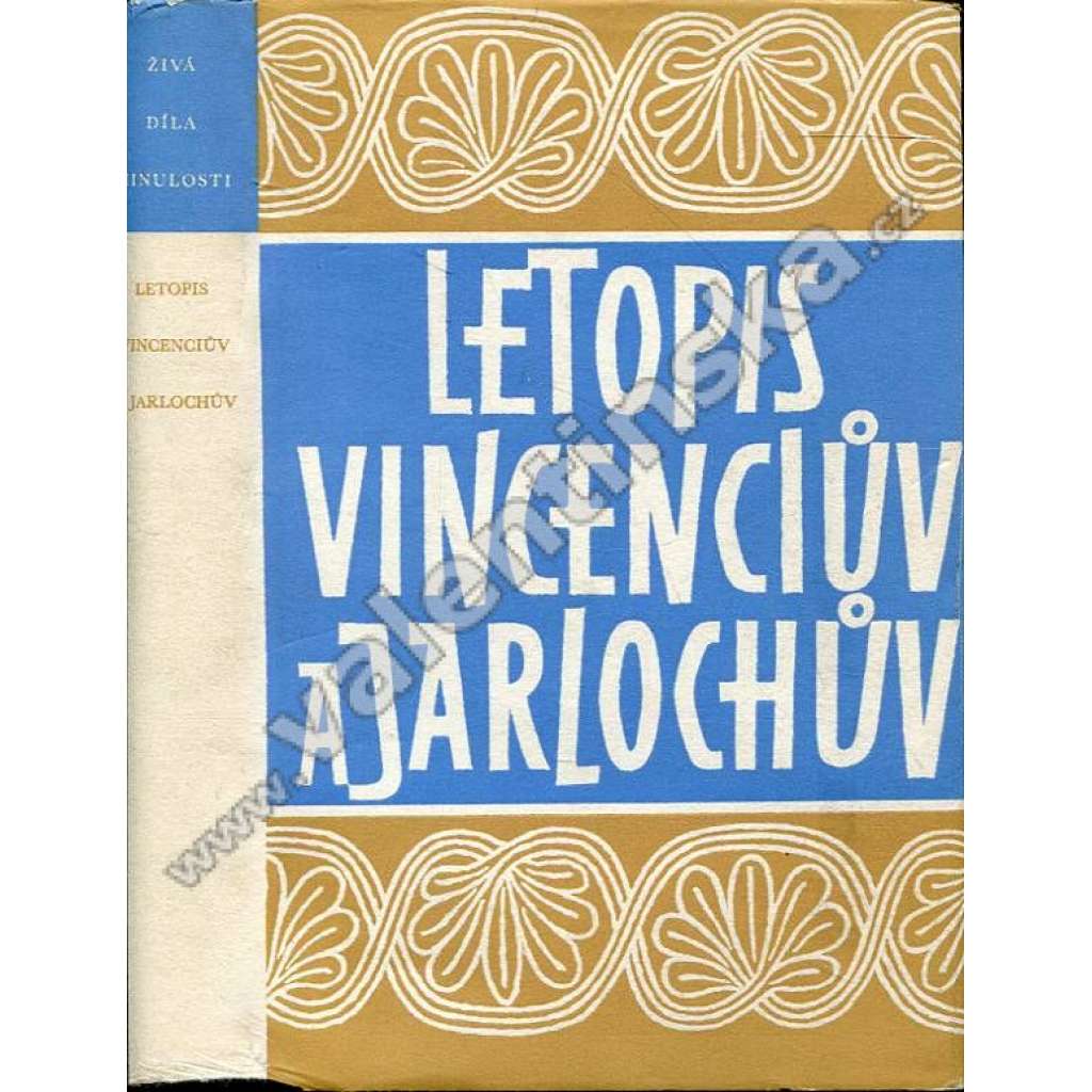 Letopis Vincenciův a Jarlochův [Živá díla minulosti - kronika Vincencius a Jarloch, letopis Milevský, pokračovatelé Kosmovi]