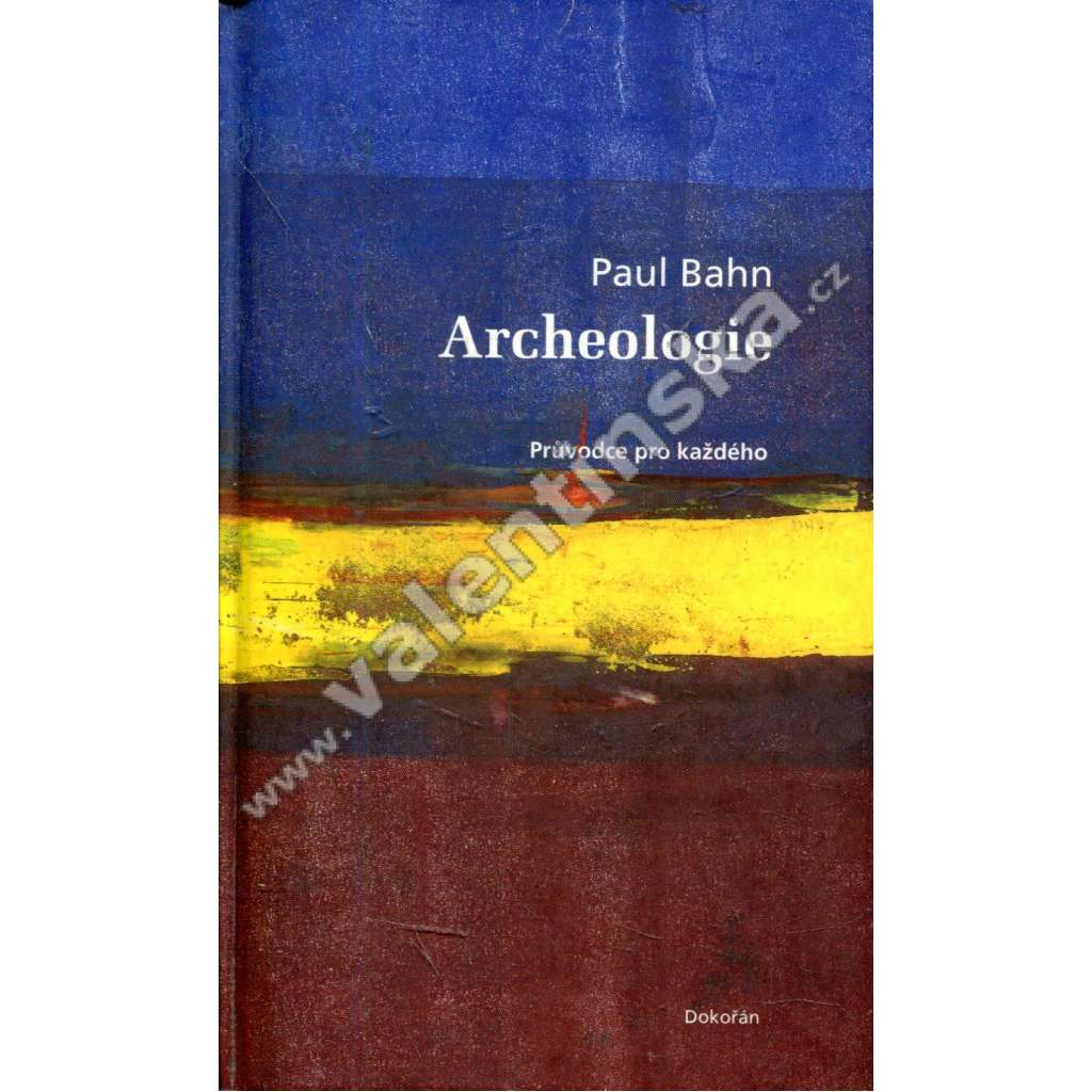 Archeologie  Průvodce pro každého