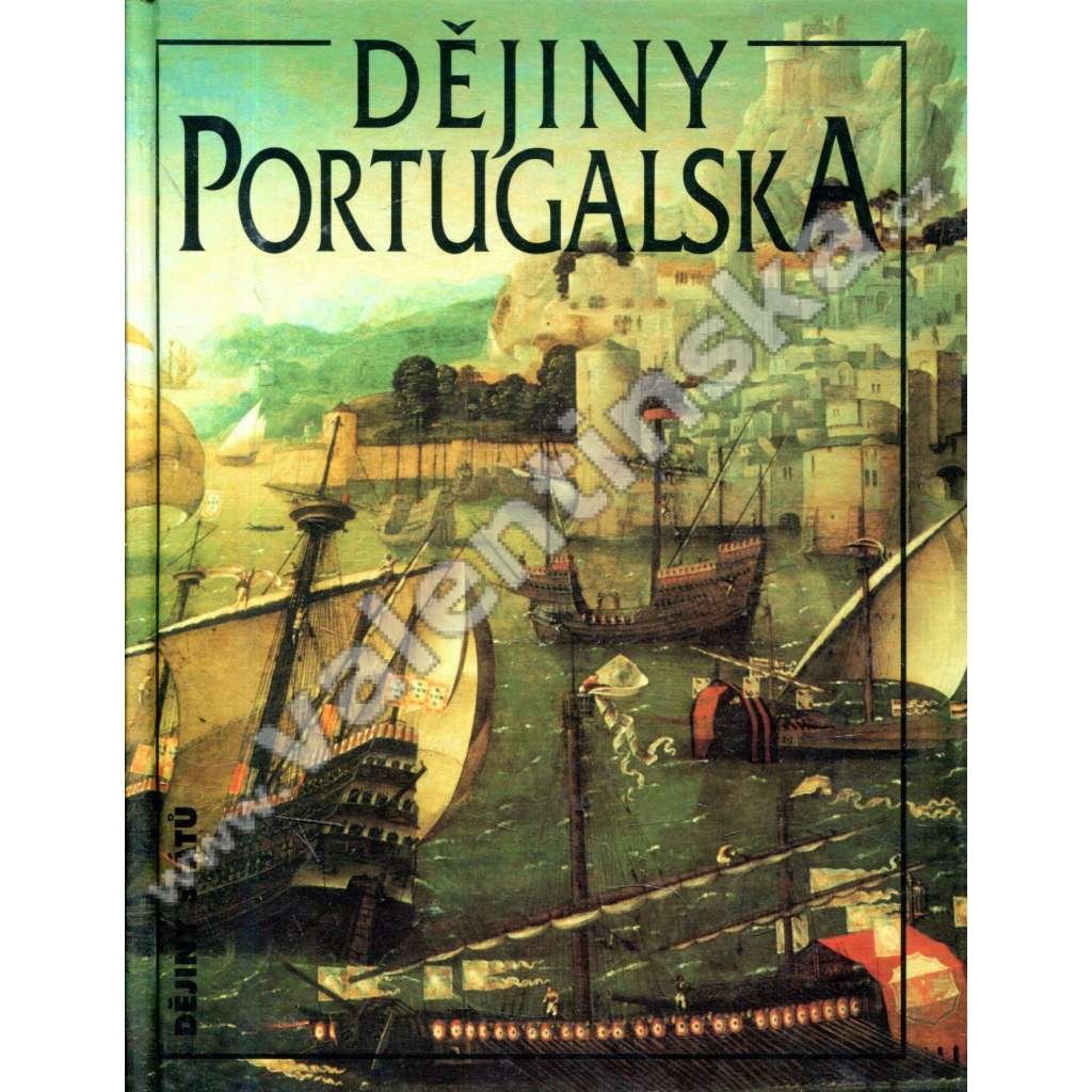 Dějiny Portugalska (Portugalsko,edice Dějiny států, NLN)