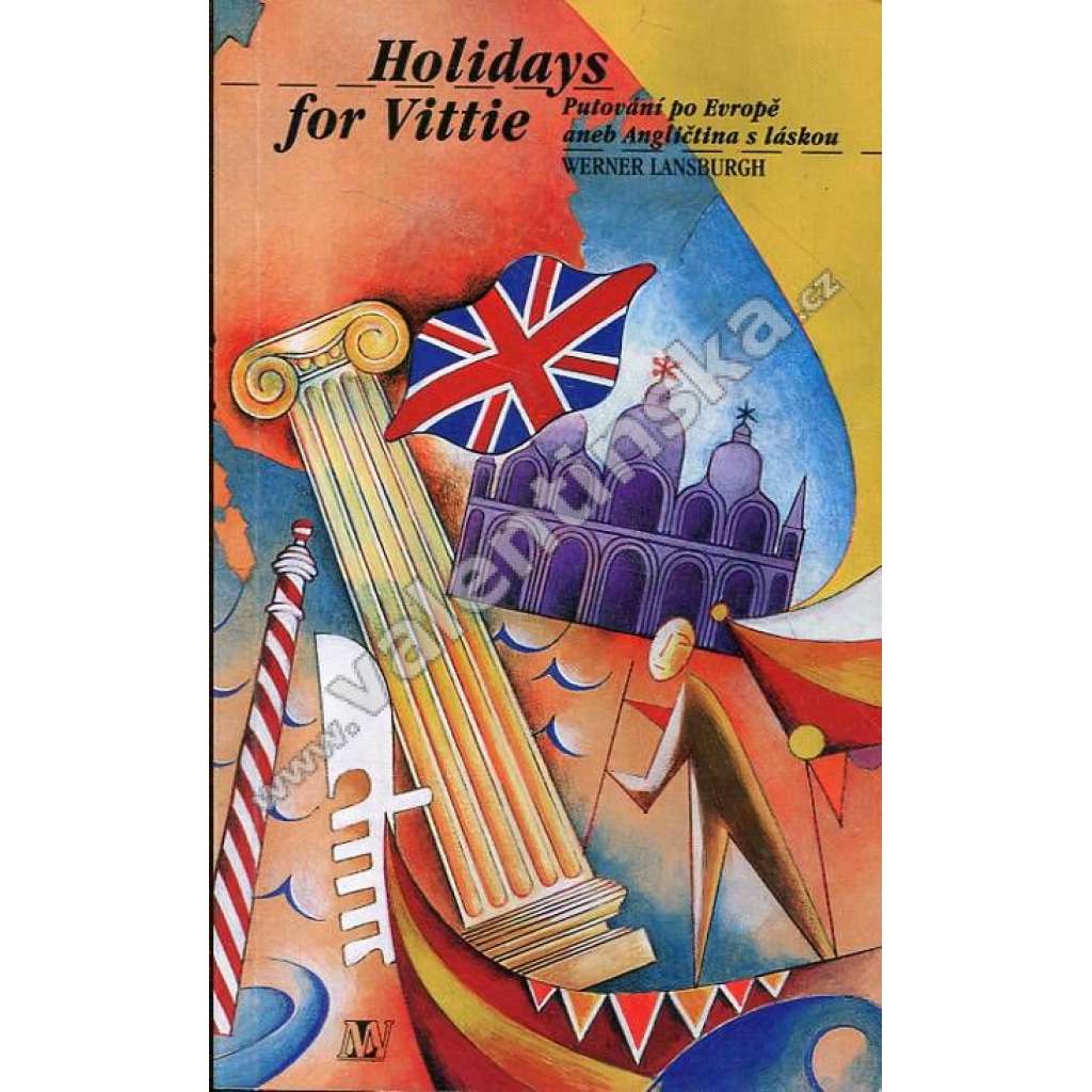 Holidays for Vittie Putování po Evropě aneb Angličtina s láskou