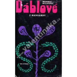 Ďáblové z mansardy (povídky, Východisko z kruhu, Povídka o štěstí a neštěstí, Černý, Hmyz, Milenci, Tyranie, Zastav se, Dunaji) Ďáblové z mansardy (povídky, Východisko z kruhu, Povídka o štěstí a neštěstí, Černý, Hmyz, Milenci, Tyranie, Zastav se, Dunaji)