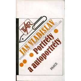 Portréty a autoportréty (eseje o spisovatelích a jejich díle - V. Havel, Jiří Kolář, Dante Alighieri, Baudelaire, Verlaine, Shakespeare aj.)