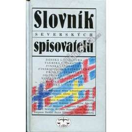 Slovník severských spisovatelů [literatura Skandinávie - Finsko, Švédsko, Dánsko, Norsko, Frísko, Island, Nizozemí]