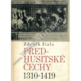 Předhusitské Čechy 1310-1419 (Český stát pod vládou Lucemburků, Lucemburkové, Karel IV., české dějiny - středověk)