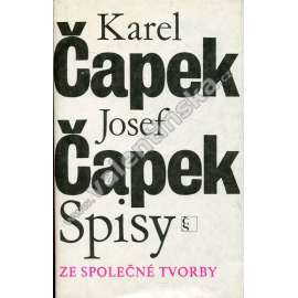 Spisy: Ze společné tvorby (Krakonošova zahrada. Zářivé hlubiny a jiné prózy. Lásky hra osudná. Ze života hmyzu. Adam stvořitel. Spisy Karla Čapka, sv. II.)