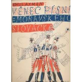 Věnec písní z moravského Slovácka 1. (noty, zpěv, piano-klavír, Slovácko, Kebych byla jahodú, mj. Na tichém Dunaju, Zapadá slunečko)