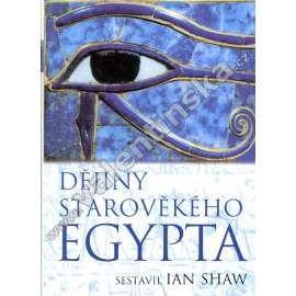 Dějiny starověkého Egypta (Egypt, archeologie, starověk) Dějiny starověkého Egypta (Egypt, archeologie, starověk)