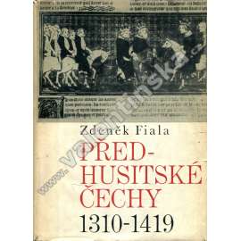 Předhusitské Čechy 1310-1419 (Český stát pod vládou Lucemburků, Lucemburkové, Karel IV., české dějiny - středověk)