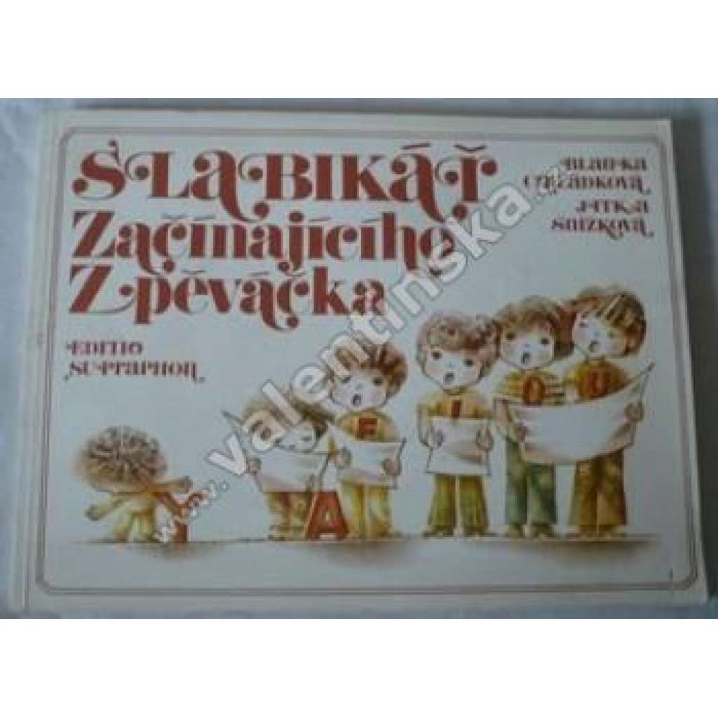 Slabikář začínajícího zpěváčka (hudba, noty, zpěv, mj. Hádej, hádej, hadači; Kováři; Housátka; Halí, belí; Ukolébavka; Pásla husy, Tovačov) Slabikář začínajícího zpěváčka (hudba, noty, zpěv, mj. Hádej, hádej, hadači; Kováři; Housátka; Halí, belí; Ukolébavka; Pásla husy, Tovačov)