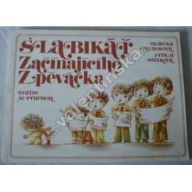 Slabikář začínajícího zpěváčka (hudba, noty, zpěv, mj. Hádej, hádej, hadači; Kováři; Housátka; Halí, belí; Ukolébavka; Pásla husy, Tovačov) Slabikář začínajícího zpěváčka (hudba, noty, zpěv, mj. Hádej, hádej, hadači; Kováři; Housátka; Halí, belí; Ukolébavka; Pásla husy, Tovačov)