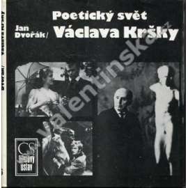 Poetický svět Václava Kršky (Václav Krška, filmový režisér) Poetický svět Václava Kršky (Václav Krška, filmový režisér)