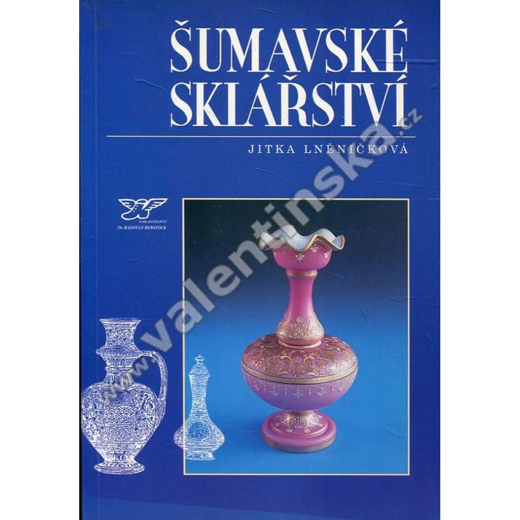 Šumavské sklářství ( sklo, Šumava)